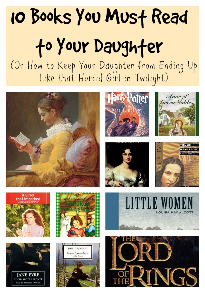 10 Books You Must Read to Your Daughter (Or How to Keep Your Daughter From  Ending Up Like That Horrid Girl in Twilight)