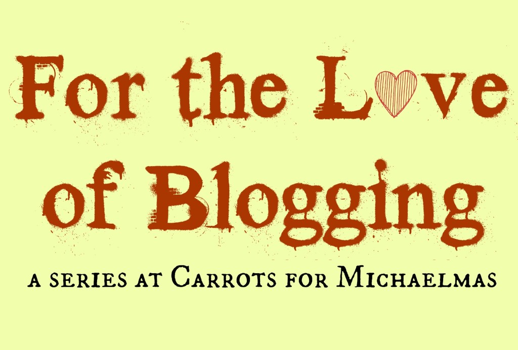 For the Love of Blogging