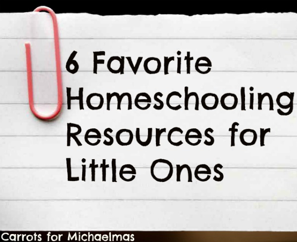 6 Favorite Homeschooling Resources for Little Ones