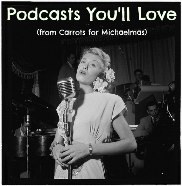 Podcasts You'll Love // Carrots for Michaelmas